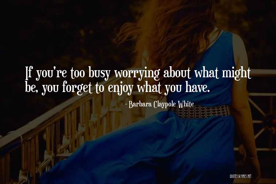 Forward Learning Youth Quotes By Barbara Claypole White Forward Learning Youth Quotes By Barbara Claypole White
