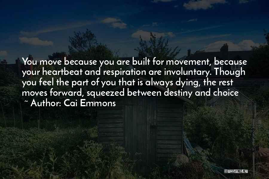 Forward Movement Quotes By Cai Emmons