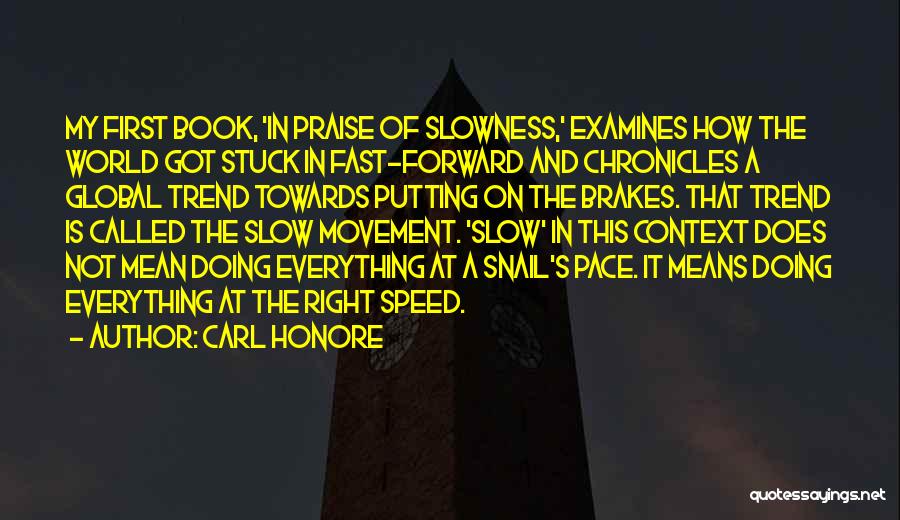 Forward Movement Quotes By Carl Honore