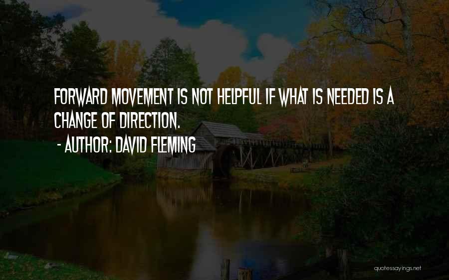 Forward Movement Quotes By David Fleming