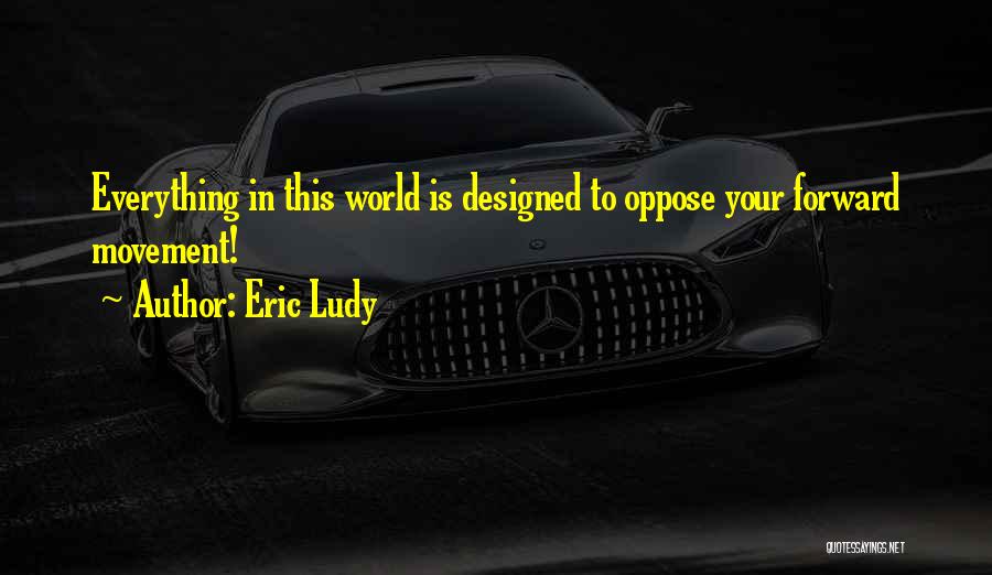 Forward Movement Quotes By Eric Ludy