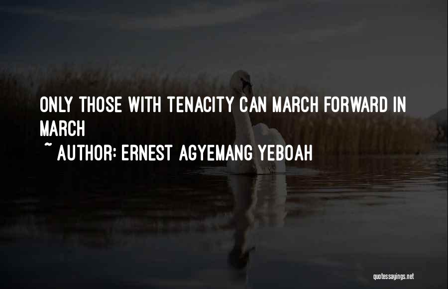 Forward Movement Quotes By Ernest Agyemang Yeboah