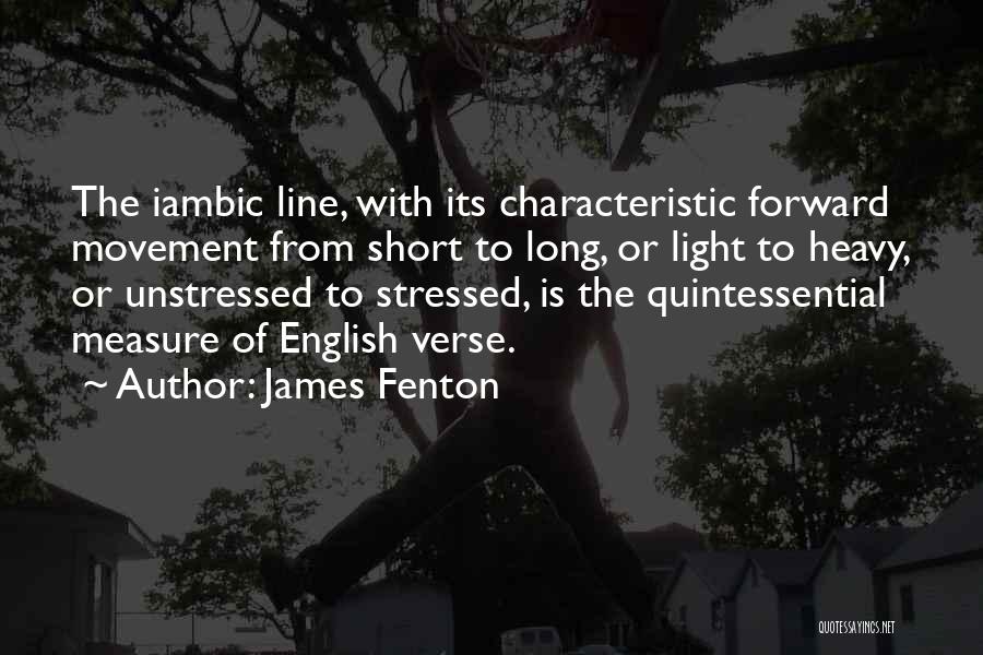 Forward Movement Quotes By James Fenton