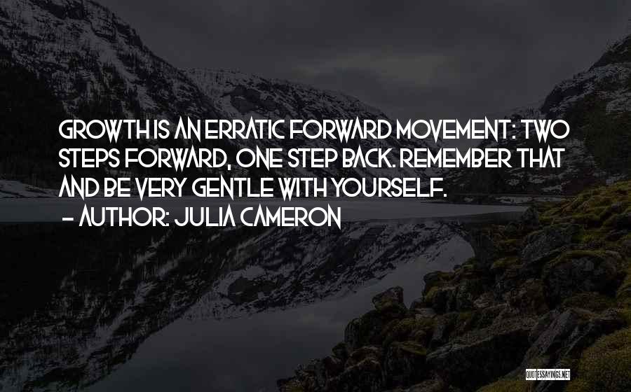 Forward Movement Quotes By Julia Cameron