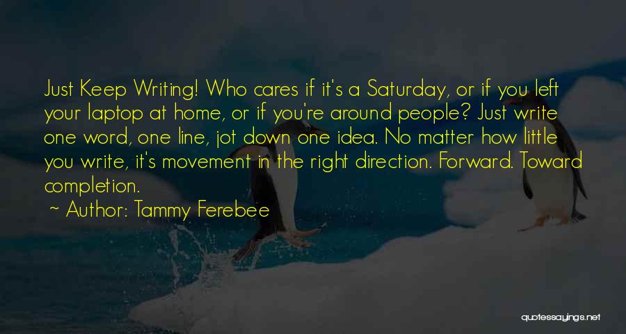 Forward Movement Quotes By Tammy Ferebee