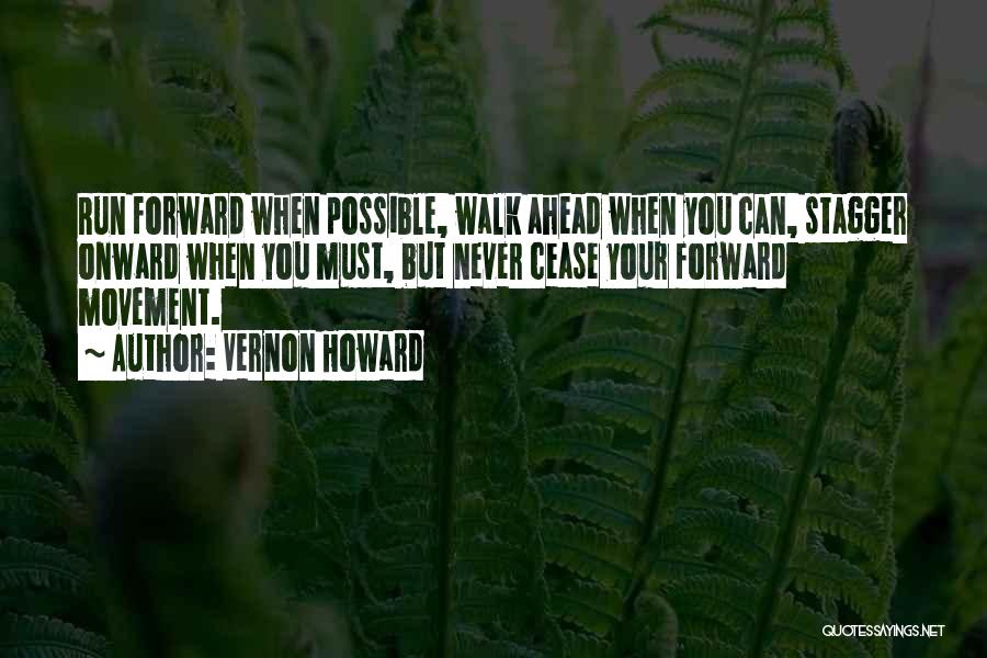 Forward Movement Quotes By Vernon Howard