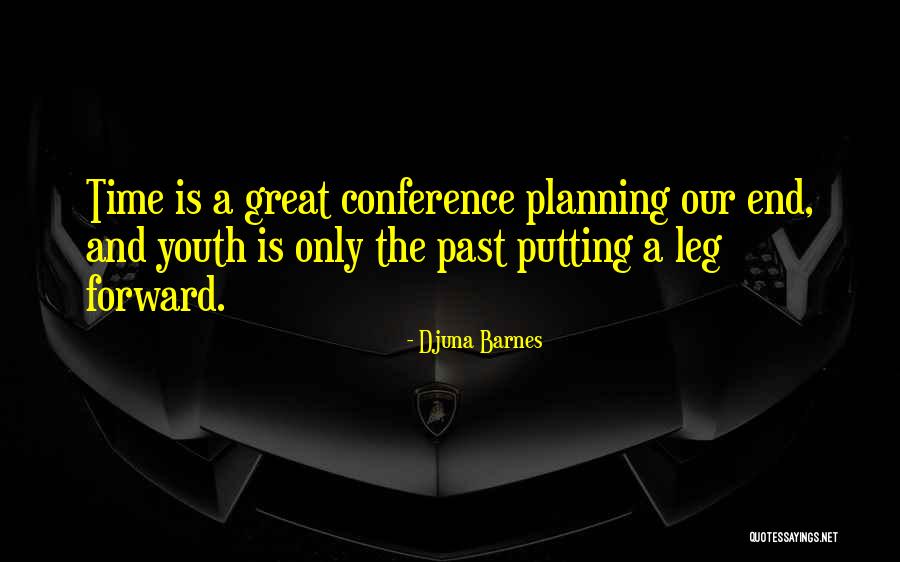 Forward Planning Quotes By Djuna Barnes Forward Planning Quotes By Djuna Barnes