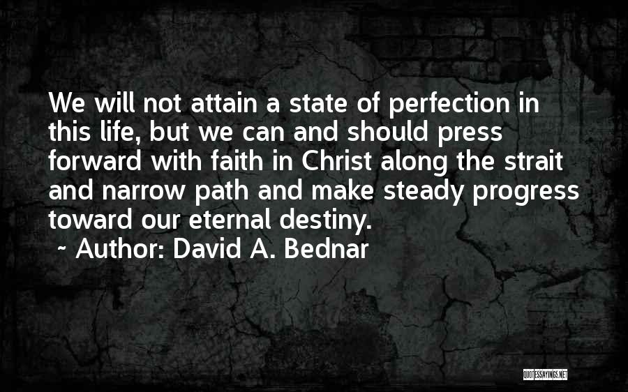 Forward Progress Quotes By David A. Bednar