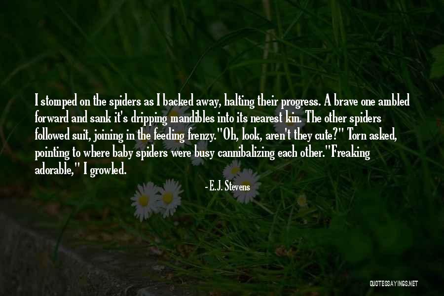 Forward Progress Quotes By E.J. Stevens Forward Progress Quotes By E.J. Stevens