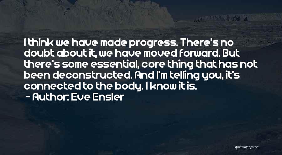 Forward Progress Quotes By Eve Ensler