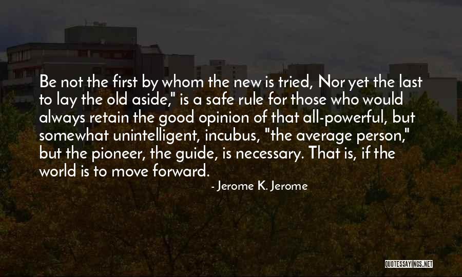 Forward Progress Quotes By Jerome K. Jerome