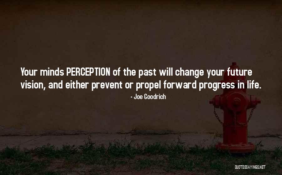 Forward Progress Quotes By Joe Goodrich