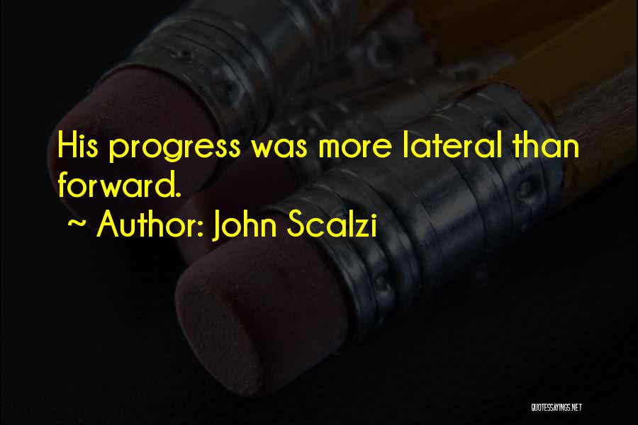 Forward Progress Quotes By John Scalzi