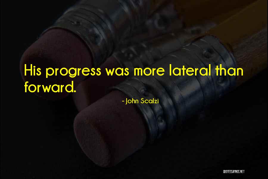 Forward Progress Quotes By John Scalzi