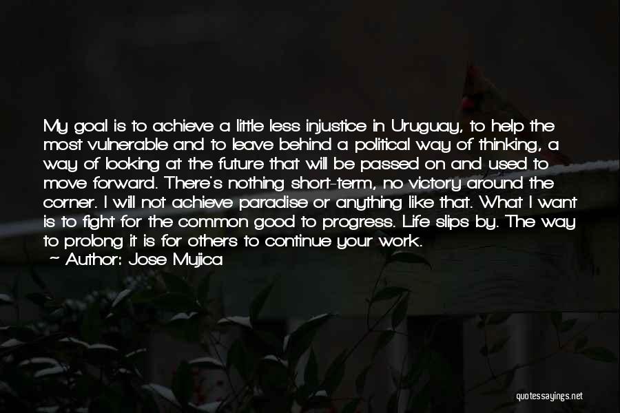 Forward Progress Quotes By Jose Mujica