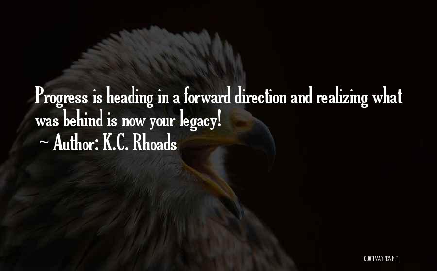Forward Progress Quotes By K.C. Rhoads