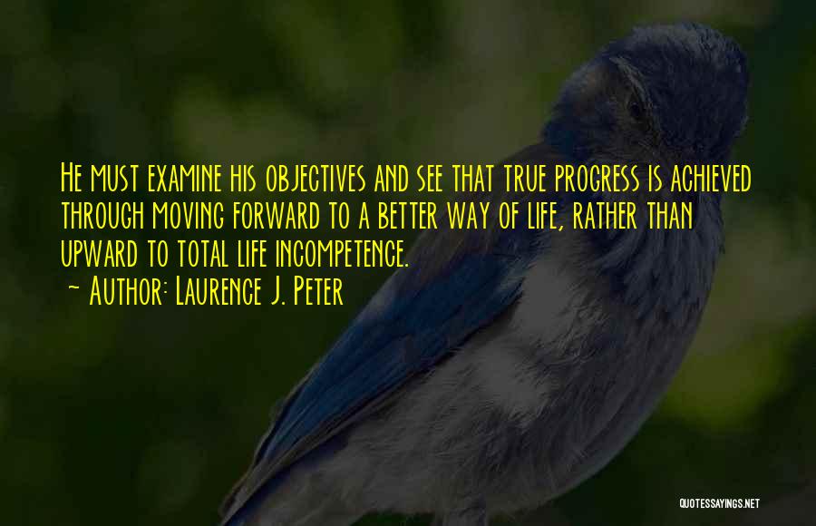 Forward Progress Quotes By Laurence J. Peter