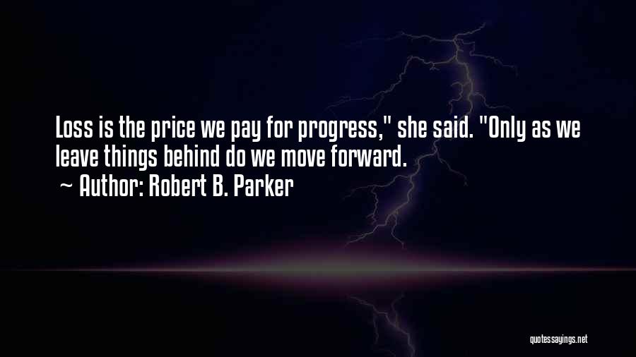 Forward Progress Quotes By Robert B. Parker