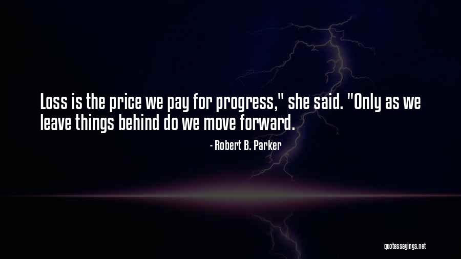 Forward Progress Quotes By Robert B. Parker Forward Progress Quotes By Robert B. Parker
