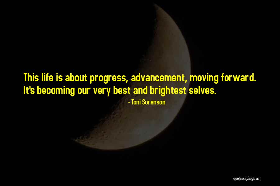 Forward Progress Quotes By Toni Sorenson Forward Progress Quotes By Toni Sorenson