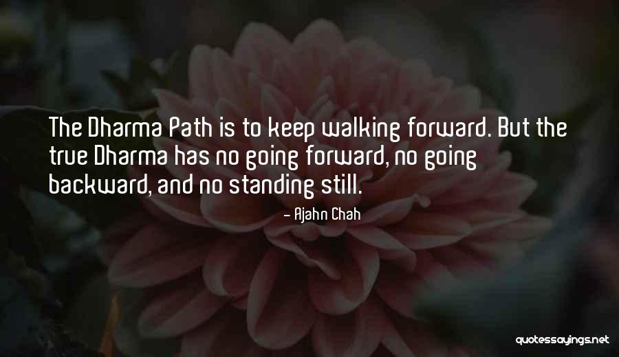 Forward Walking Quotes By Ajahn Chah Forward Walking Quotes By Ajahn Chah