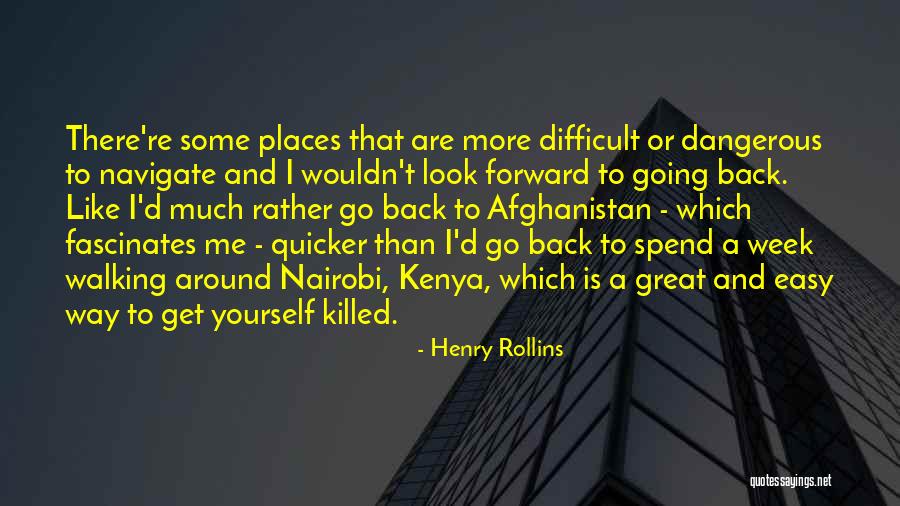 Forward Walking Quotes By Henry Rollins Forward Walking Quotes By Henry Rollins