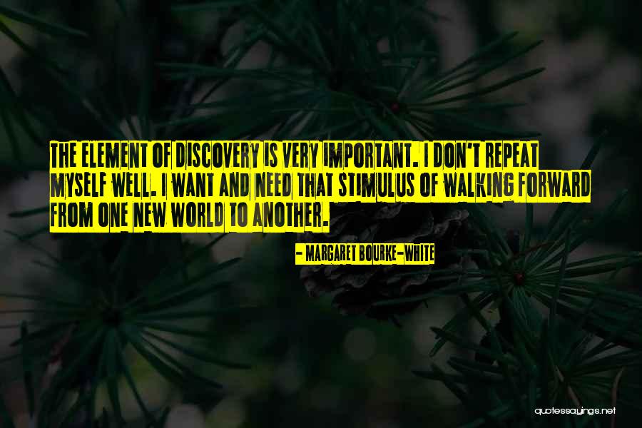 Forward Walking Quotes By Margaret Bourke-White Forward Walking Quotes By Margaret Bourke-White