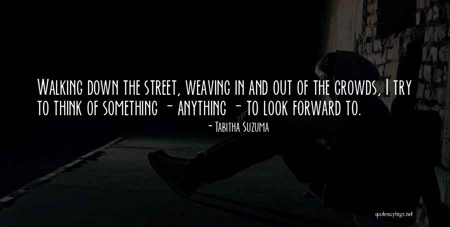 Forward Walking Quotes By Tabitha Suzuma Forward Walking Quotes By Tabitha Suzuma
