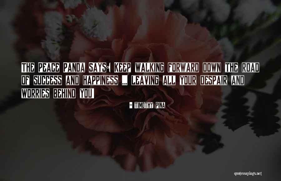 Forward Walking Quotes By Timothy Pina Forward Walking Quotes By Timothy Pina