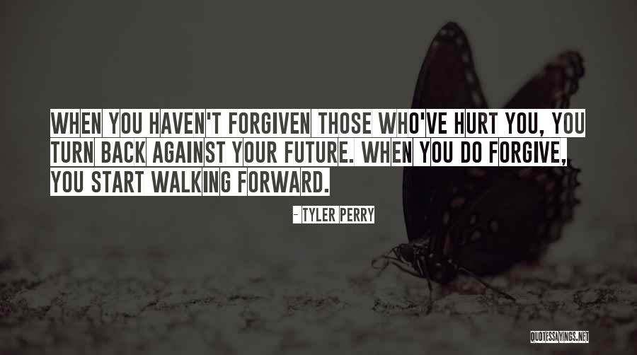 Forward Walking Quotes By Tyler Perry Forward Walking Quotes By Tyler Perry
