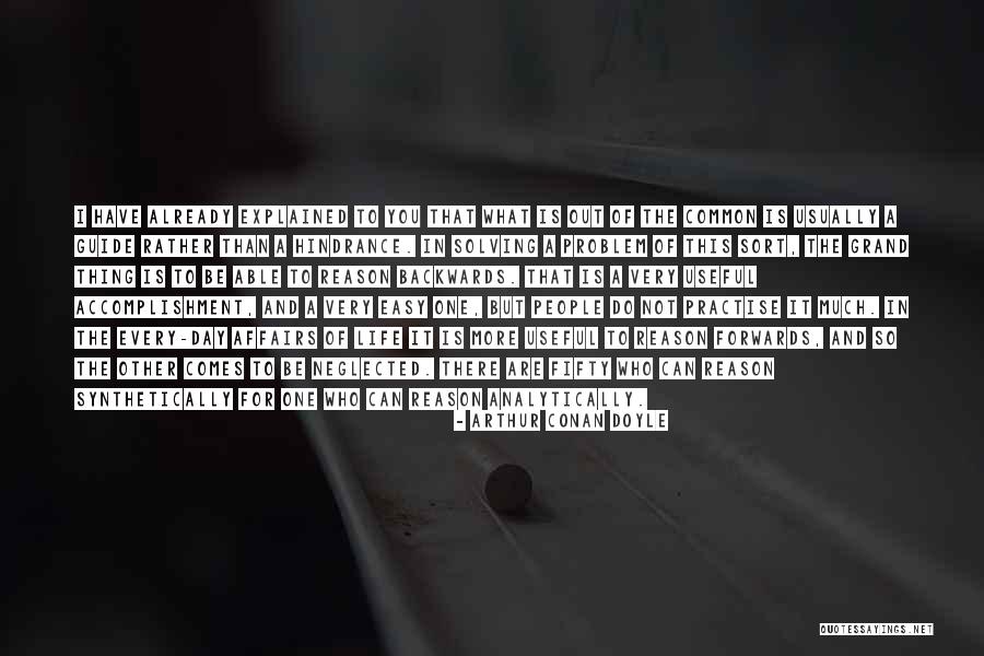 Forwards Not Backwards Quotes By Arthur Conan Doyle Forwards Not Backwards Quotes By Arthur Conan Doyle