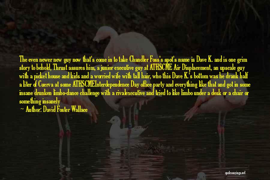 Foss Quotes By David Foster Wallace