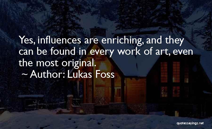 Foss Quotes By Lukas Foss