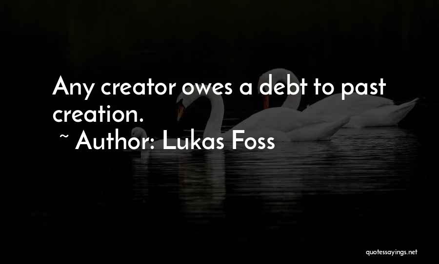 Foss Quotes By Lukas Foss
