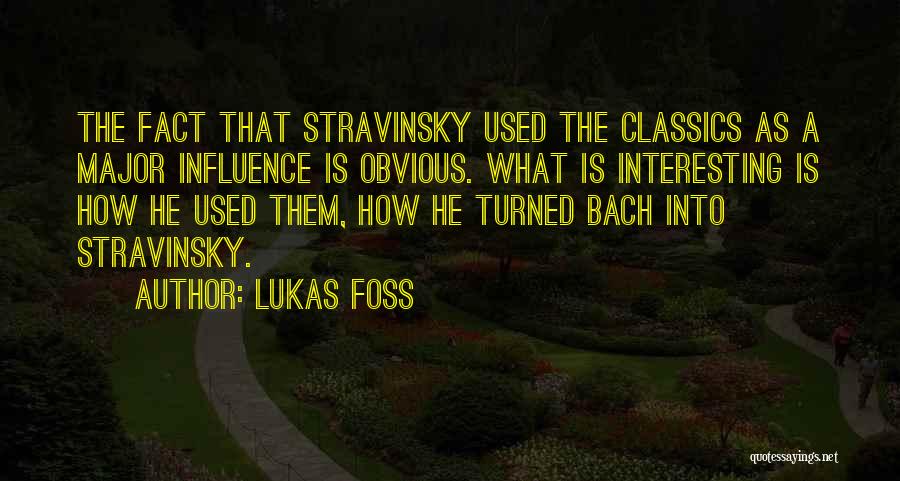 Foss Quotes By Lukas Foss
