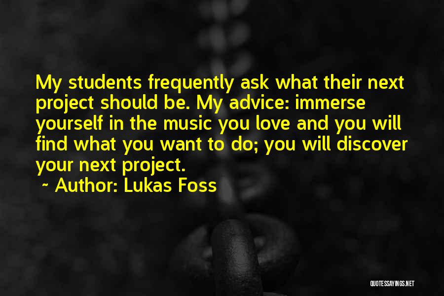 Foss Quotes By Lukas Foss