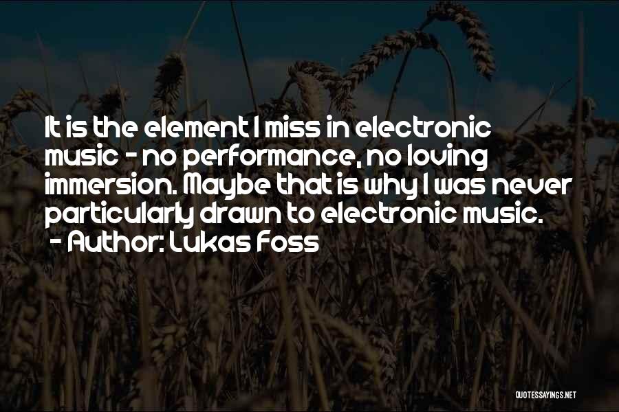 Foss Quotes By Lukas Foss