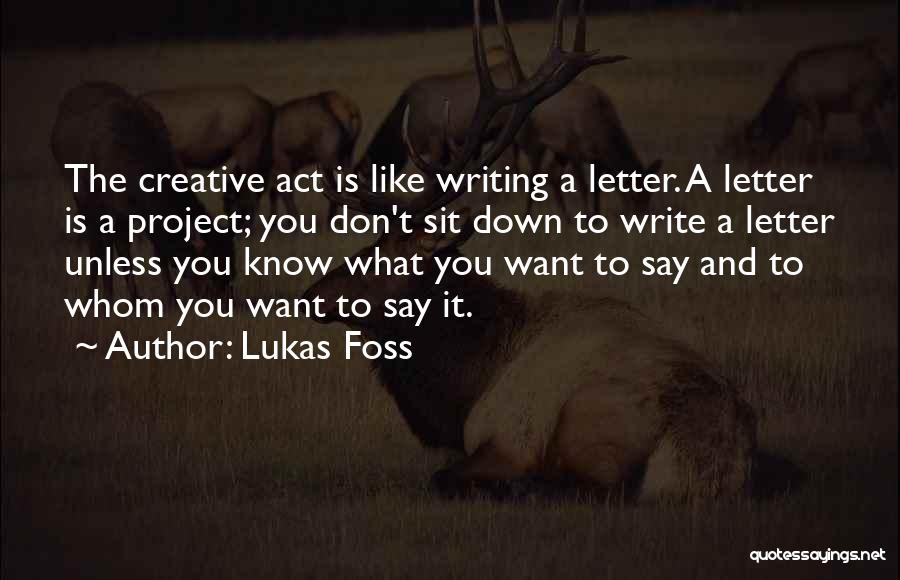 Foss Quotes By Lukas Foss