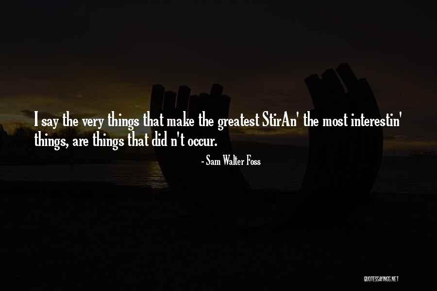 Foss Quotes By Sam Walter Foss Foss Quotes By Sam Walter Foss