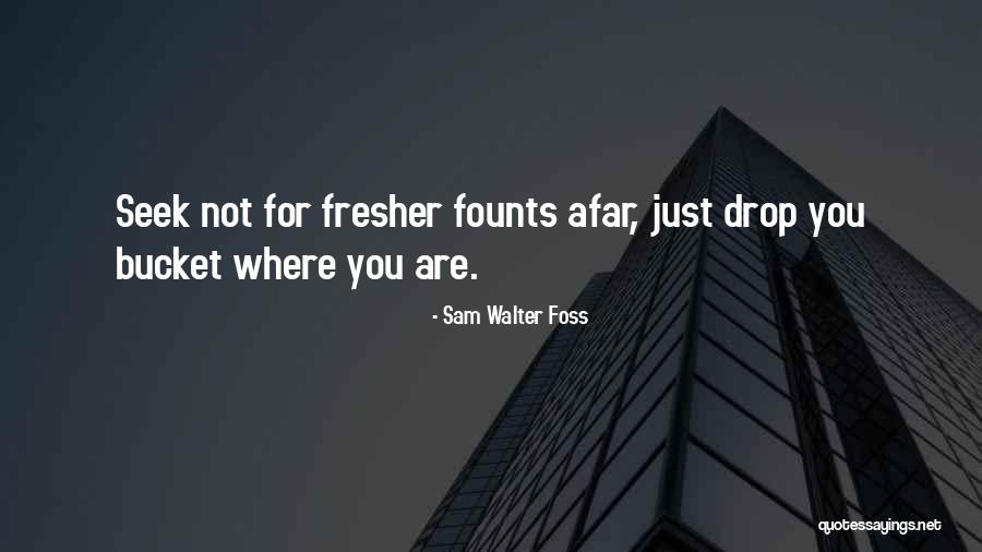 Foss Quotes By Sam Walter Foss Foss Quotes By Sam Walter Foss