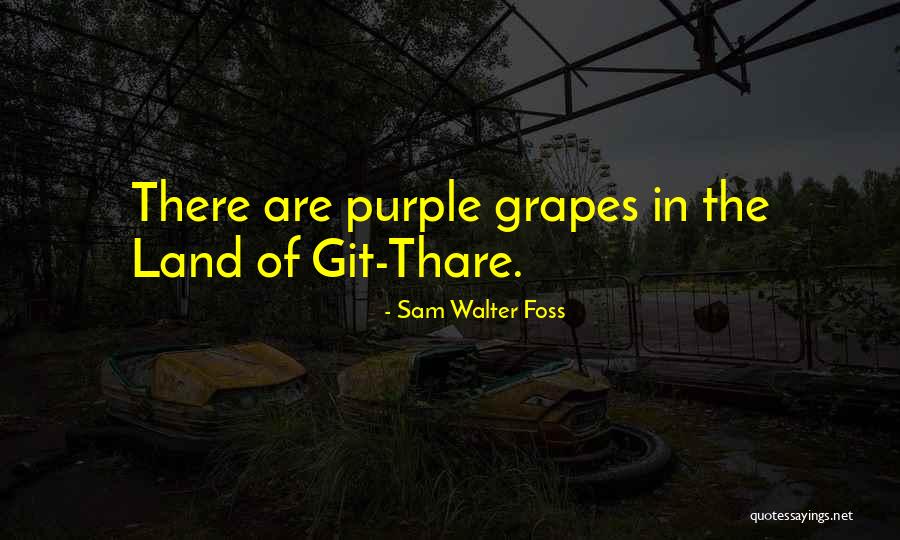 Foss Quotes By Sam Walter Foss Foss Quotes By Sam Walter Foss