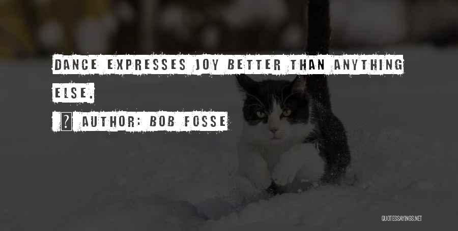 Fosse Quotes By Bob Fosse