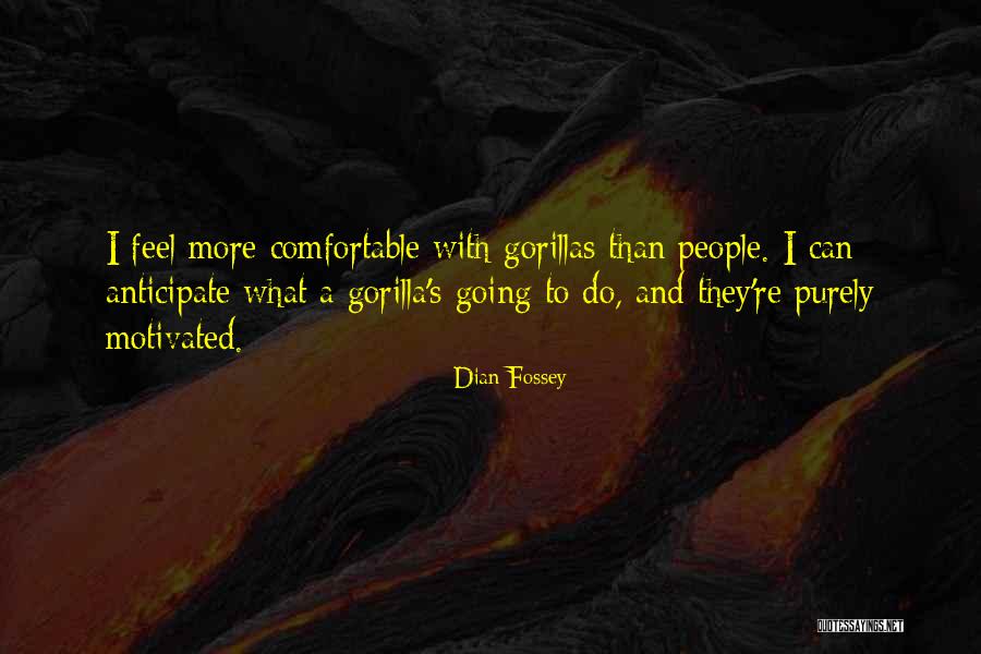 Fossey Dian Quotes By Dian Fossey Fossey Dian Quotes By Dian Fossey