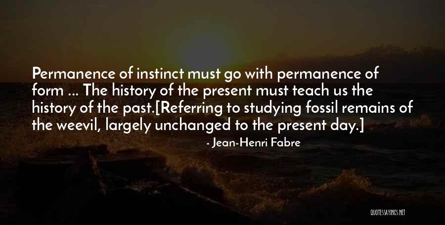 Fossil Evolution Quotes By Jean-Henri Fabre Fossil Evolution Quotes By Jean-Henri Fabre