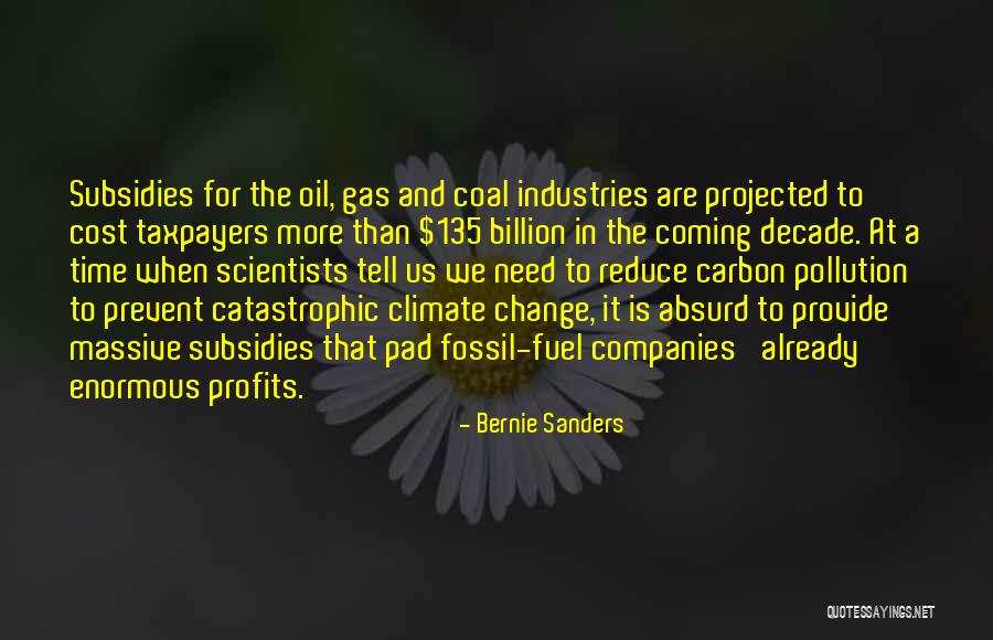 Fossil Fuel Subsidies Quotes By Bernie Sanders Fossil Fuel Subsidies Quotes By Bernie Sanders