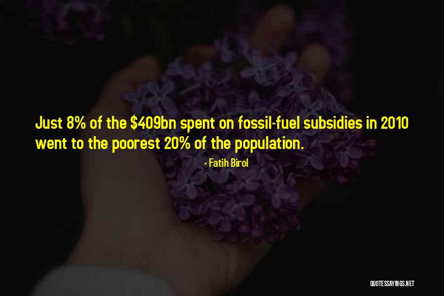 Fossil Fuel Subsidies Quotes By Fatih Birol Fossil Fuel Subsidies Quotes By Fatih Birol