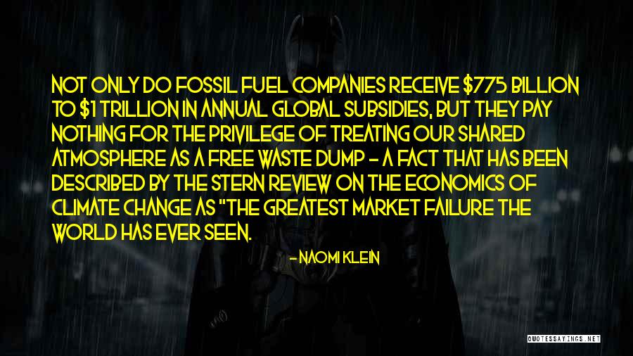 Fossil Fuel Subsidies Quotes By Naomi Klein Fossil Fuel Subsidies Quotes By Naomi Klein