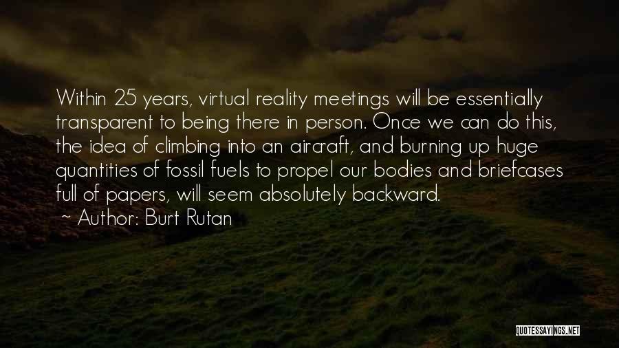 Fossil Fuels Quotes By Burt Rutan