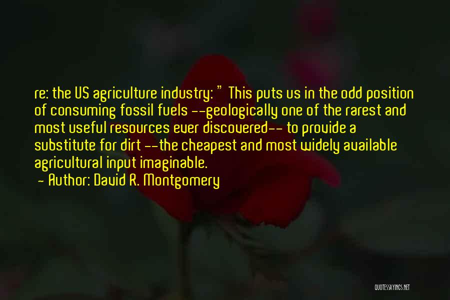 Fossil Fuels Quotes By David R. Montgomery