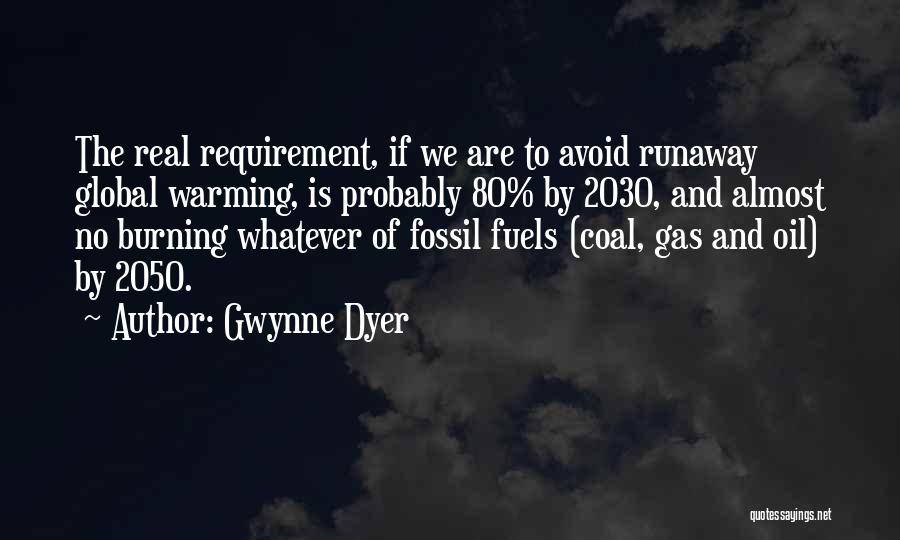 Fossil Fuels Quotes By Gwynne Dyer